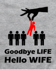 goodbye life hello wife goodbye life hello wife